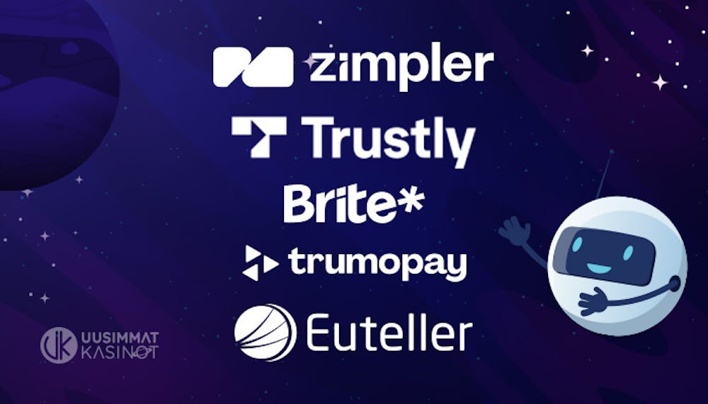 Pikakasinoiden maksutavat: Zimpler, Trustly, Brite, Trumopay ja Euteller. Android avaruudessa ja Uusimmatkasinot -logo